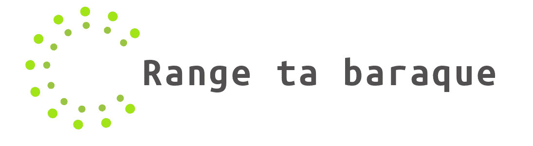 Range ta baraque